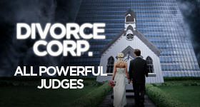 Divorce Corp Film: All Powerful Judges (Documentary)